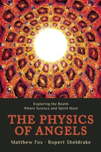 Physics of Angels [DRM] - Rupert Sheldrake - ebook