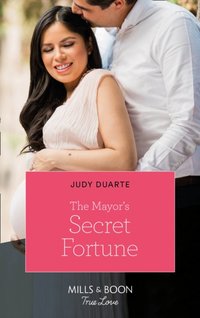 Mayor's Secret Fortune [DRM] - Judy Duarte - ebook