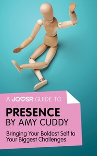 Joosr Guide to... Presence by Amy Cuddy [DRM] - Joosr - ebook