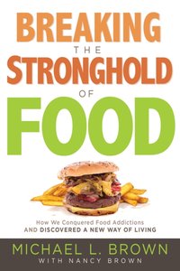 Breaking the Stronghold of Food [DRM] - Nancy Brown - ebook