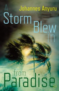 Storm Blew In From Paradise [DRM] - Johannes Anyuru - ebook