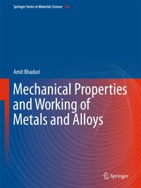 Mechanical Properties and Working of Metals and Alloys [DRM] - Amit Bhaduri - ebook