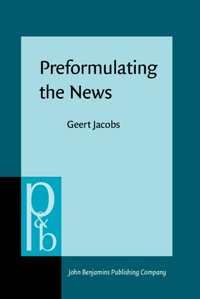 Preformulating the News [DRM] - Jacobs Geert Jacobs - ebook
