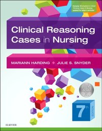 Clinical Reasoning Cases in Nursing - E-Book [DRM] - Julie S. Snyder - ebook