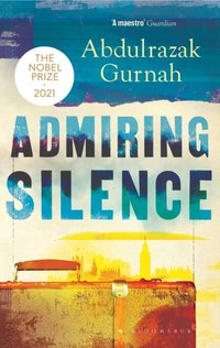 Admiring Silence [DRM] - Abdulrazak Gurnah - ebook