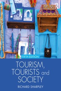 Tourism, Tourists and Society [DRM] - Richard Sharpley - ebook