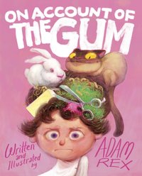 On Account of the Gum [DRM] - Adam Rex - ebook