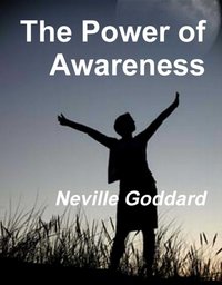Power of Awareness [DRM] - Neville Goddard - ebook
