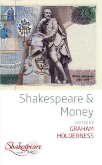 Shakespeare and Money [DRM] - Graham Holderness - ebook