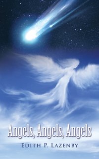 Angels, Angels, Angels [DRM] - Edith P. Lazenby - ebook