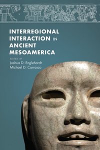 Interregional Interaction in Ancient Mesoamerica [DRM] - Michael D. Carrasco - ebook