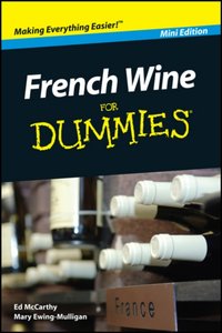 French Wine For Dummies, Mini Edition [DRM] - Mary Ewing-Mulligan - ebook