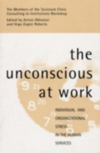 Unconscious at Work [DRM] - and Members of the Tavistock Clinic 'Consulting to Institutions' Workshop - ebook