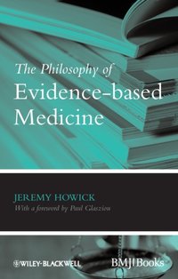 Philosophy of Evidence-based Medicine [DRM] - Jeremy H. Howick - ebook