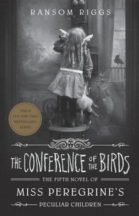 Conference of the Birds [DRM] - Ransom Riggs - ebook