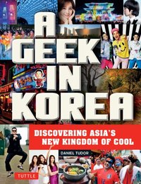 Geek in Korea [DRM] - Daniel Tudor - ebook