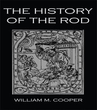 History Of The Rod [DRM] - William M. Cooper - ebook
