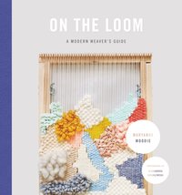 On the Loom [DRM] - Maryanne Moodie - ebook