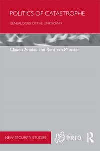 Politics of Catastrophe [DRM] - Claudia Aradau - ebook