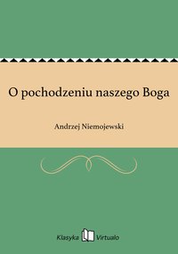 O pochodzeniu naszego Boga - Andrzej Niemojewski - ebook