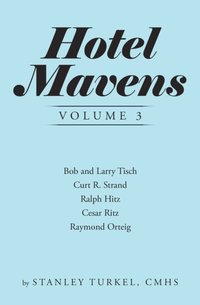 Hotel Mavens  Volume 3 [DRM] - Stanley Turkel CMHS - ebook