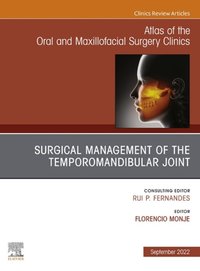 Temporomandibular Joint Surgery, An Issue of Atlas of the Oral & Maxillofacial Surgery Clinics, E-book [DRM] - Florencio Monje Gil - ebook