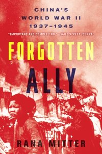Forgotten Ally [DRM] - Rana Mitter - ebook