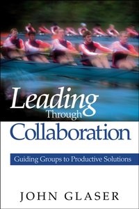 Leading Through Collaboration [DRM] - John Glaser - ebook