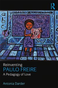Reinventing Paulo Freire [DRM] - Antonia Darder - ebook