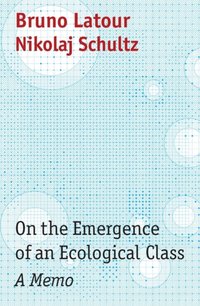 On the Emergence of an Ecological Class [DRM] - Nikolaj Schultz - ebook