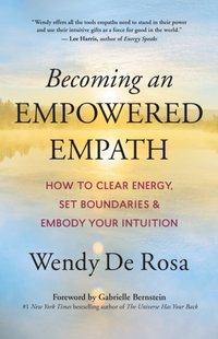 Becoming an Empowered Empath [DRM] - Gabrielle Bernstein - ebook