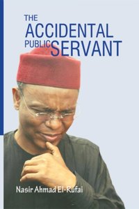 Accidental Public Servant [DRM] - Nasir Ahmed El-Rufai - ebook