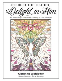 Child of God, Delight in Him [DRM] - Tony Sobota - ebook