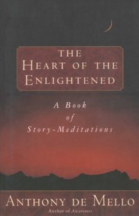 Heart of the Enlightened [DRM] - Anthony De Mello - ebook