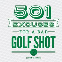 501 Excuses for a Bad Golf Shot [DRM] - Exner Justin J Exner - ebook