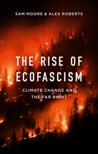 Rise of Ecofascism [DRM] - Alex Roberts - ebook