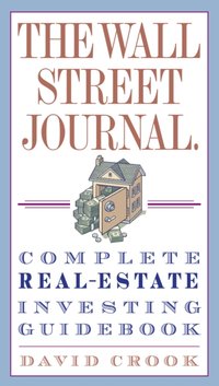 Wall Street Journal. Complete Real-Estate Investing Guidebook [DRM] - David Crook - ebook