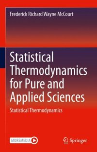 Statistical Thermodynamics for Pure and Applied Sciences [DRM] - Frederick Richard Wayne McCourt - ebook