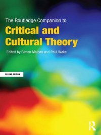 The Routledge Companion to Critical and Cultural Theory [DRM] - Paul Wake - ebook