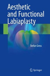 Aesthetic and Functional Labiaplasty [DRM] - Stefan Gress - ebook