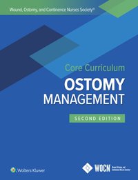 Wound, Ostomy, and Continence Nurses Society Core Curriculum: Ostomy Management [DRM] - Margaret Goldberg - ebook