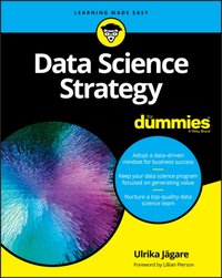 Data Science Strategy For Dummies [DRM] - Ulrika J gare - ebook