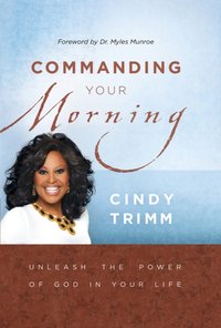 Commanding Your Morning [DRM] - Cindy Trimm - ebook