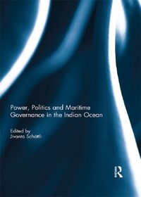 Power, Politics and Maritime Governance in the Indian Ocean [DRM] - Jivanta Schottli - ebook