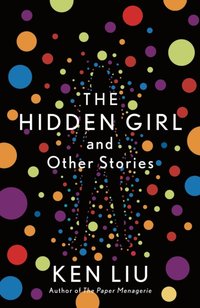 Hidden Girl and Other Stories [DRM] - Ken Liu - ebook