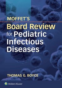 Moffet's Board Review for Pediatric Infectious Disease [DRM] - Thomas G. Boyce - ebook