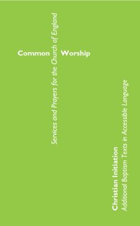 Common Worship Christian Initiation: Additional Baptism Texts in Accessible Language [DRM] - Church of England - ebook