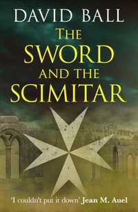 Sword and the Scimitar [DRM] - David W. Ball - ebook