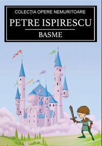 Basme [DRM] - Petre Ispirescu - ebook