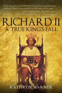 Richard II [DRM] - Kathryn Warner - ebook